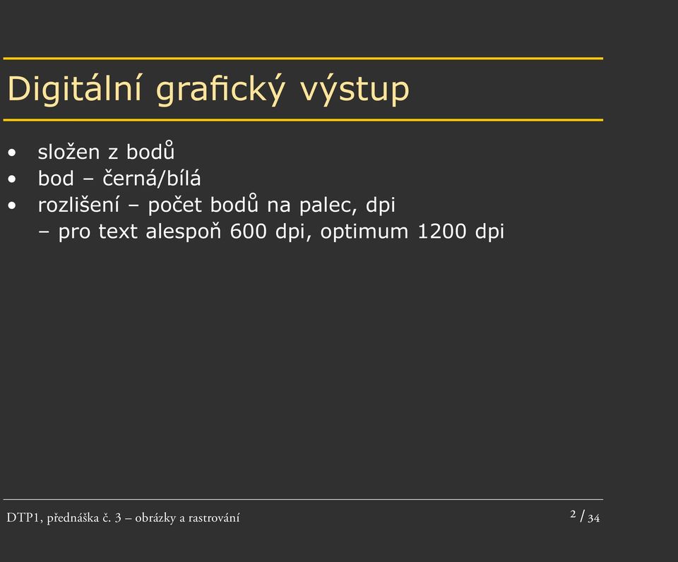 dpi pro text alespoň 600 dpi, optimum 1200