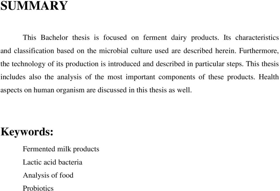 Furthermore, the technology of its production is introduced and described in particular steps.