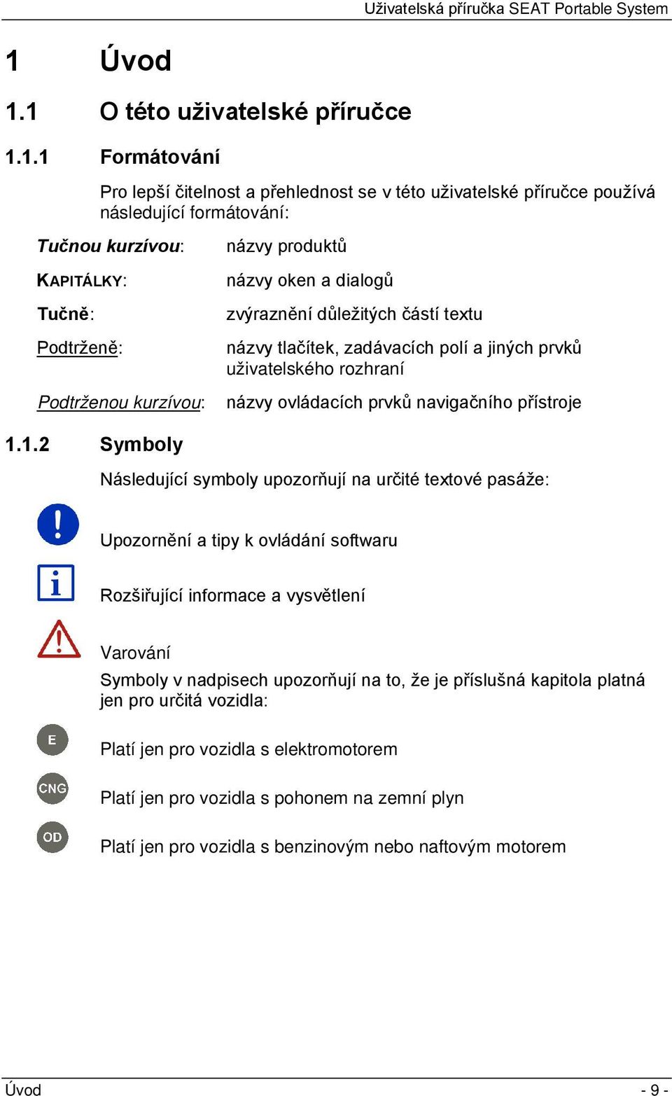 navigačního přístroje 1.