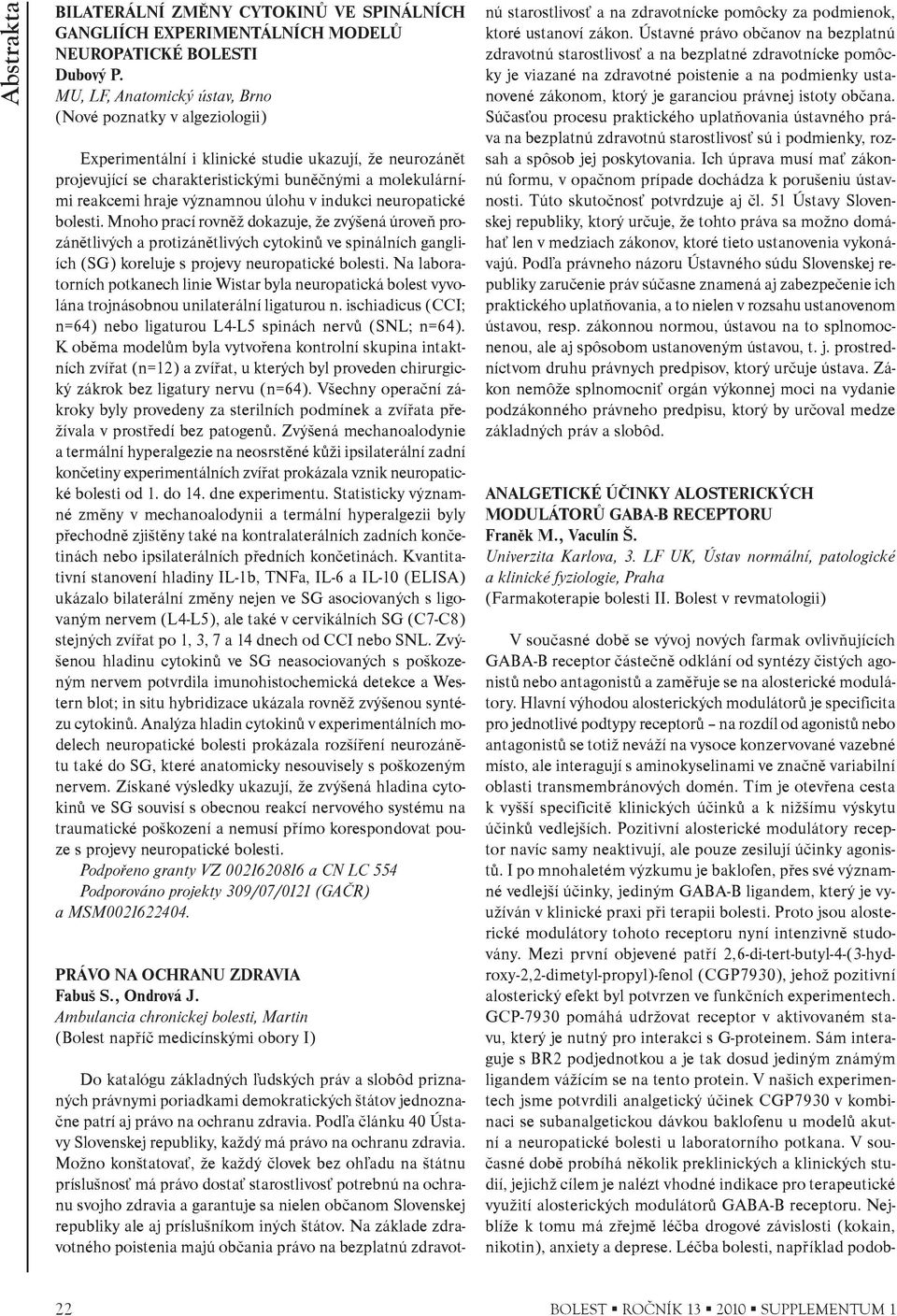 významnou úlohu v indukci neuropatické bolesti.