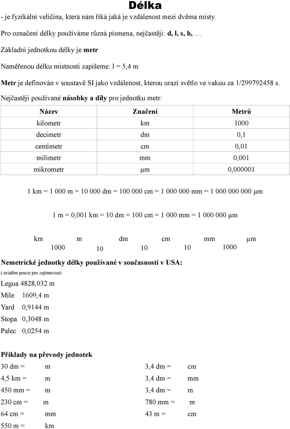 kterou urazí světlo ve vakuu za 1/299792458 s.