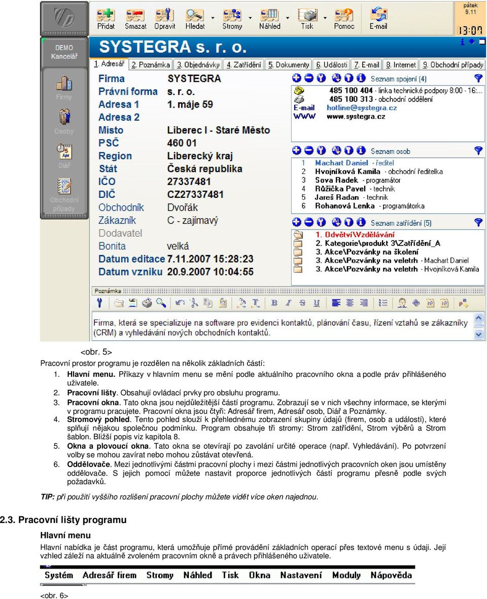 Pracovní okna jsou čtyři: Adresář firem, Adresář osob, Diář a Poznámky. 4. Stromový pohled.