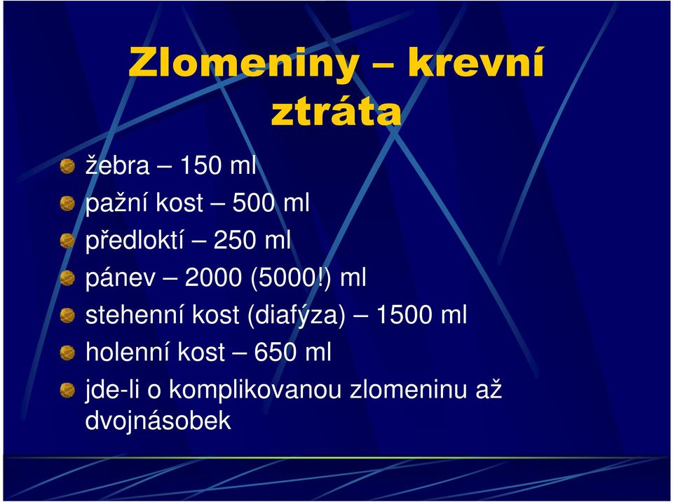 ) ml stehenní kost (diafýza) 1500 ml holenní