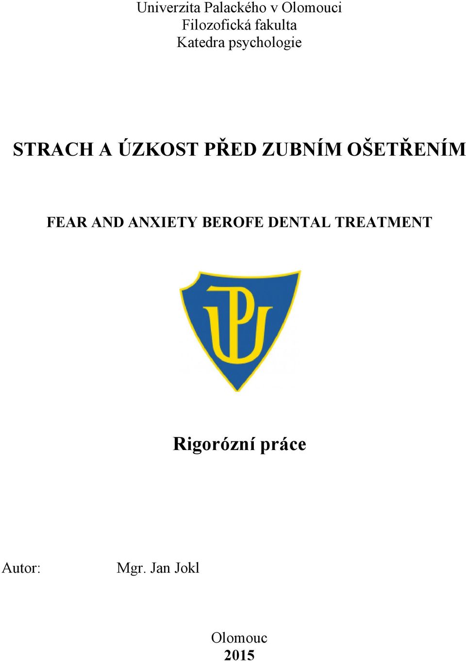 ZUBNÍM OŠETŘENÍM FEAR AND ANXIETY BEROFE DENTAL