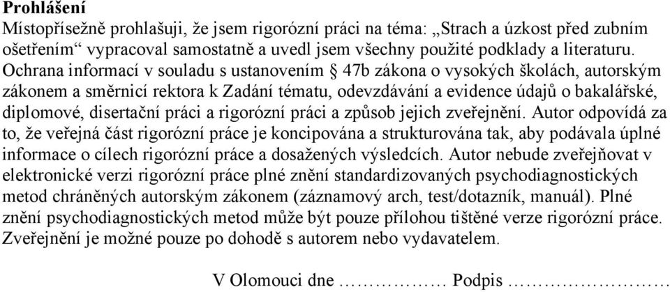 rigorózní práci a způsob jejich zveřejnění.