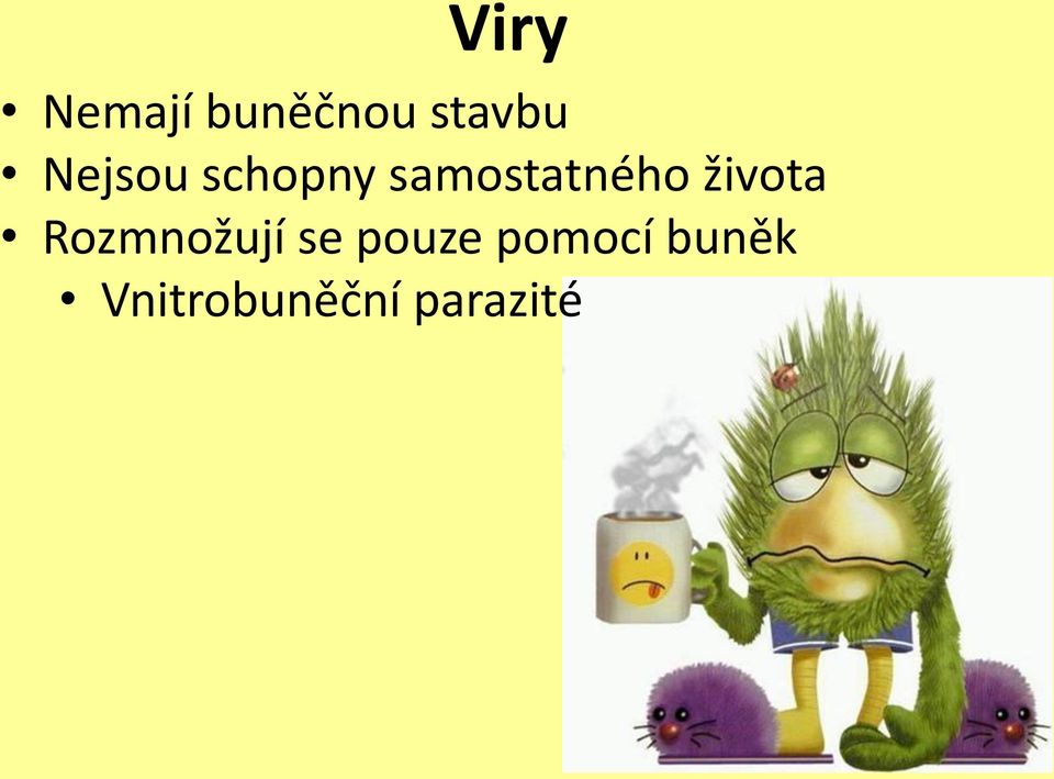 života Rozmnožují se pouze