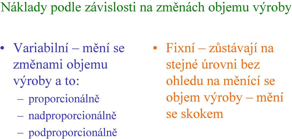 proporcionálně nadproporcionálně podproporcionálně Fixní