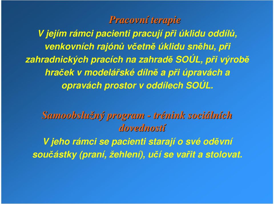 při úpravách a opravách prostor v oddílech SOÚL.