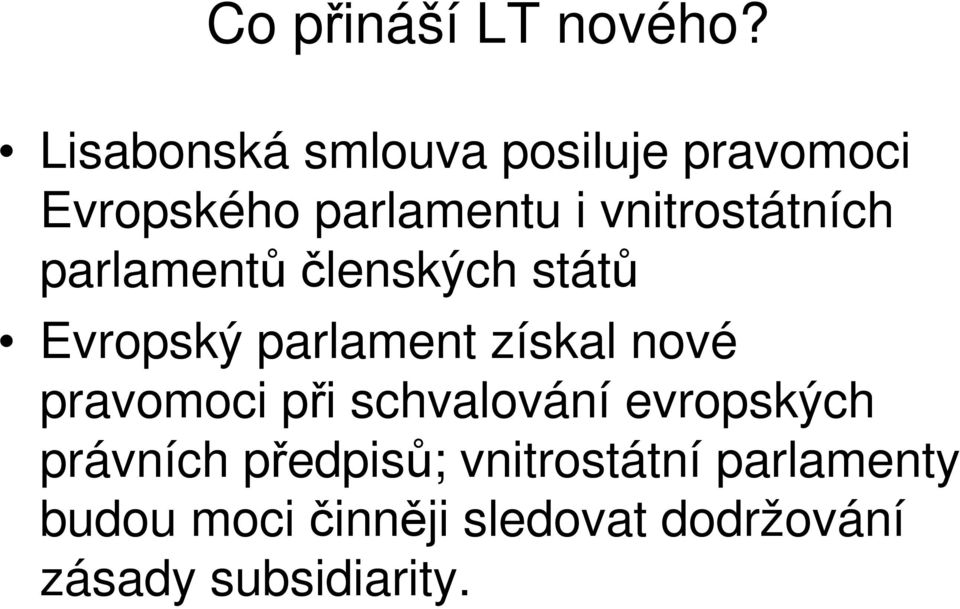 vnitrostátních parlamentů členských států Evropský parlament získal nové