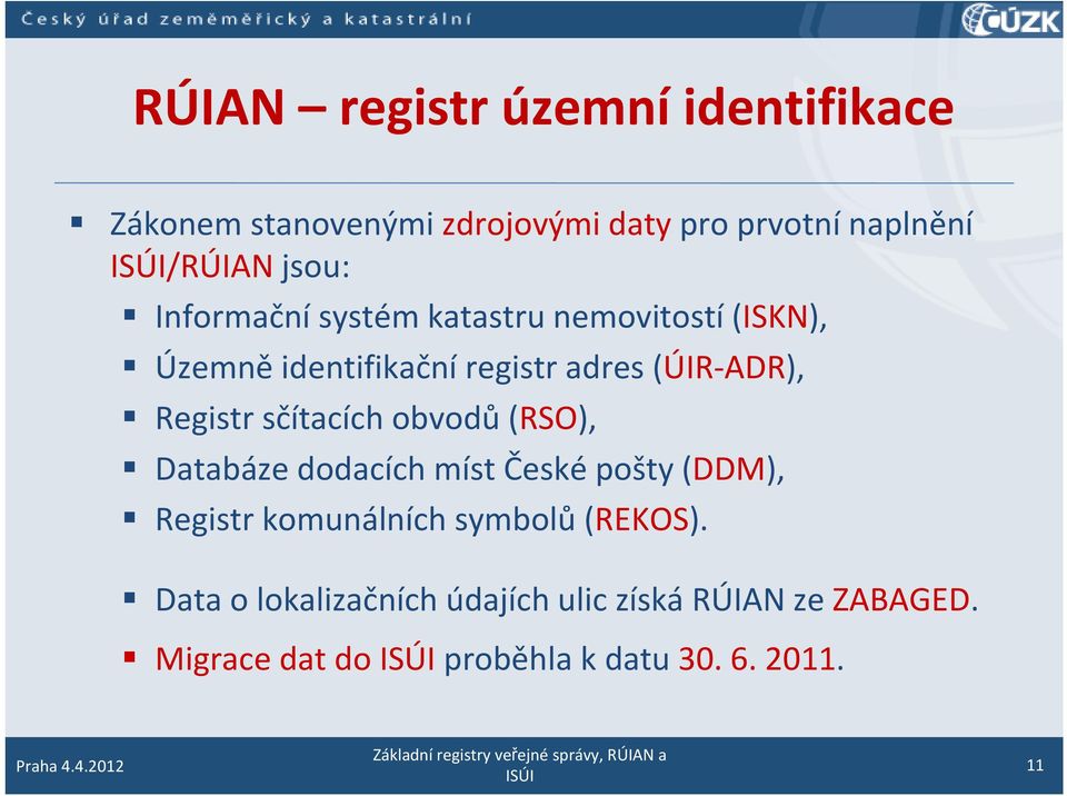 Registr sčítacích obvodů (RSO), Databáze dodacích míst České pošty (DDM), Registr komunálních symbolů