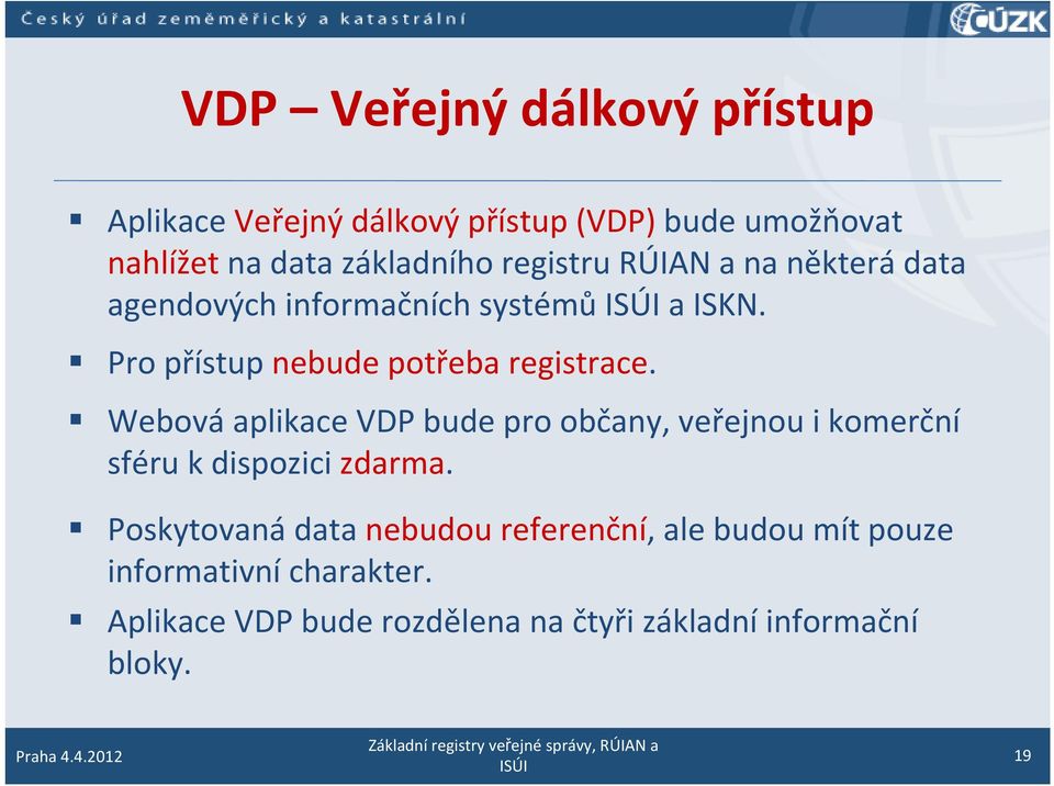 Webová aplikace VDP bude pro občany, veřejnou i komerční sféru k dispozici zdarma.