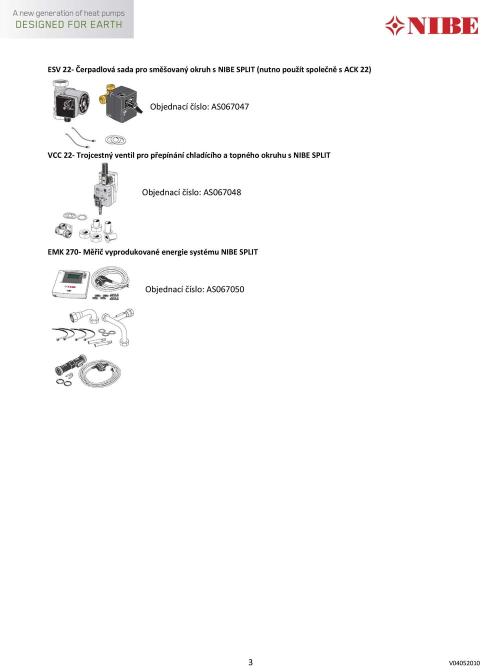 chladícího a topného okruhu s NIBE SPLIT Objednací číslo: AS067048 EMK 270