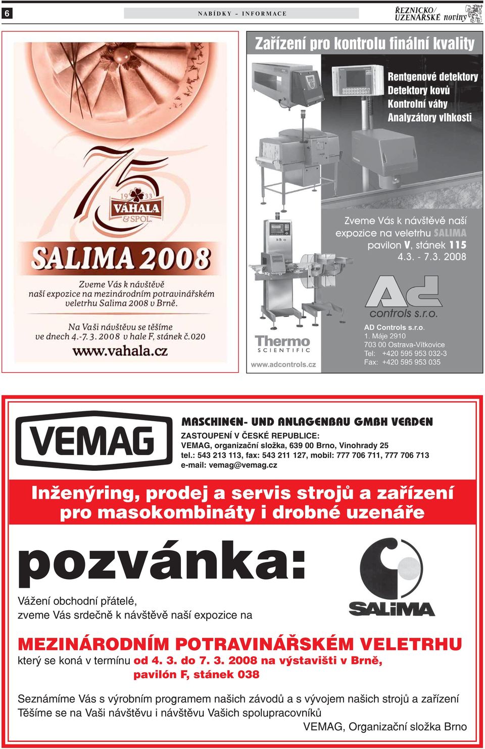cz Inženýring, prodej a servis strojů a zařízení pro masokombináty i drobné uzenáře pozvánka: Vážení obchodní přátelé, zveme Vás srdečně k návštěvě naší expozice na