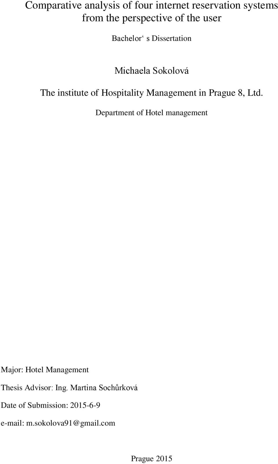 Prague 8, Ltd. Department of Hotel management Major: Hotel Management Thesis Advisor: Ing.