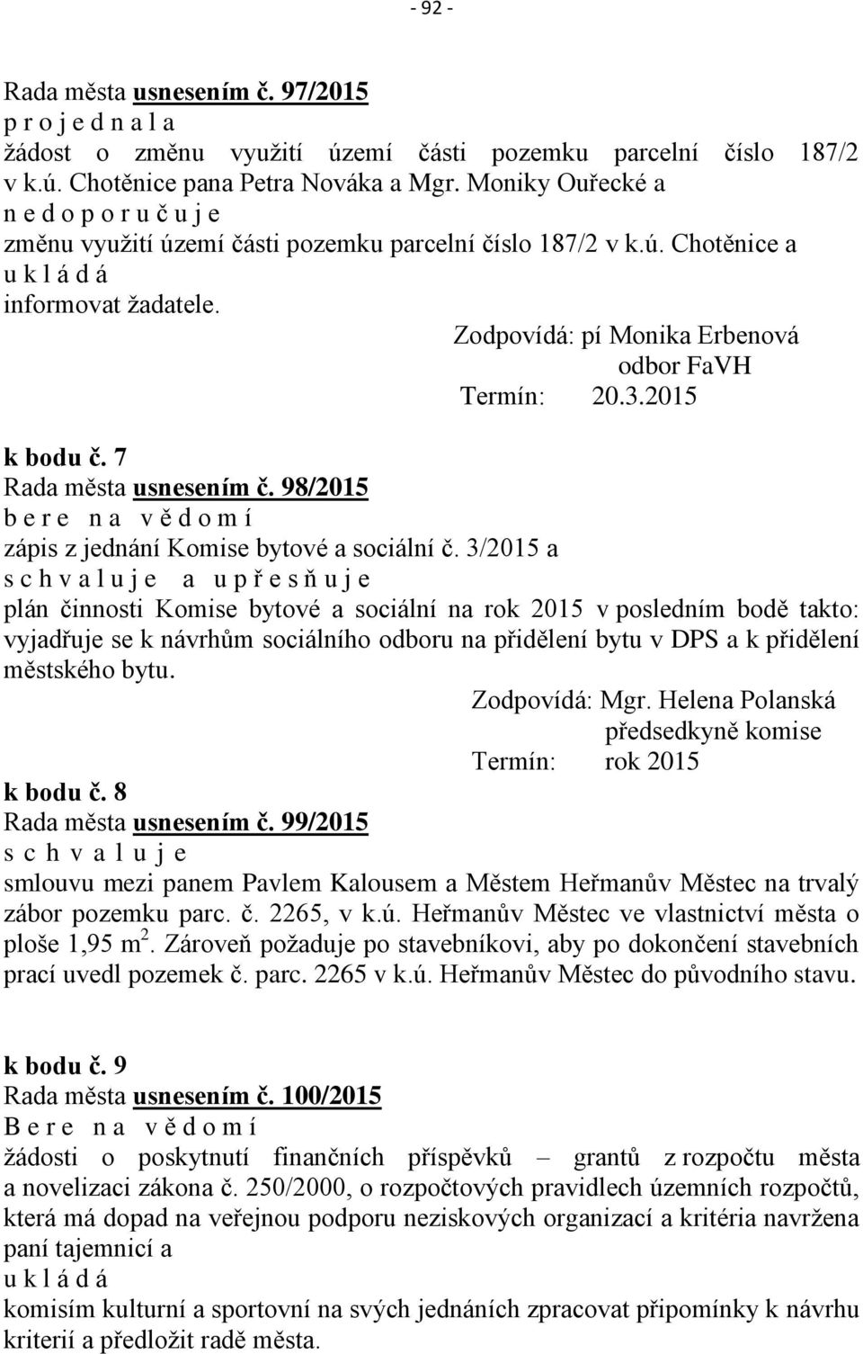 98/2015 b e r e n a v ě d o m í zápis z jednání Komise bytové a sociální č.