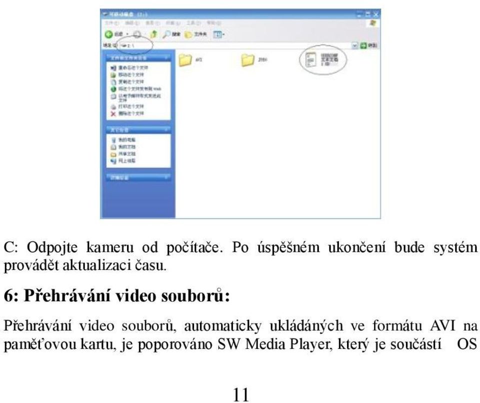 6: Přehrávání video souborů: Přehrávání video souborů,