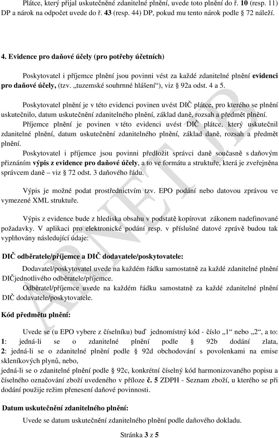 tuzemské souhrnné hlášení ), viz 92a odst. 4 a 5.