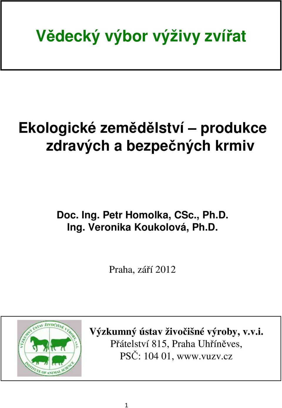 D. Praha, září 2012 Výzkumný ústav živ