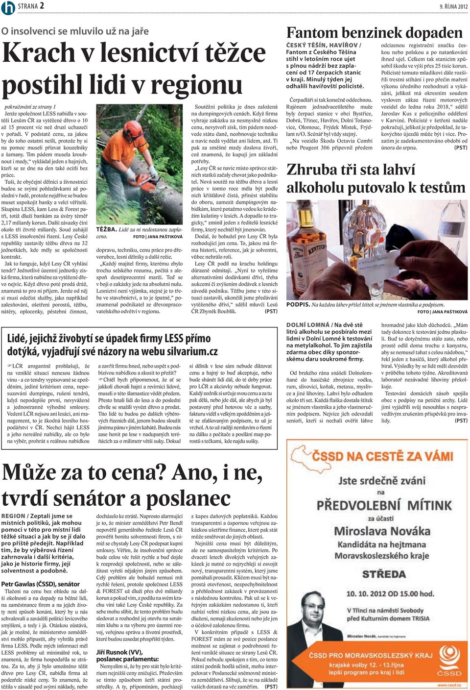 Tím pádem musela krouhnout i mzdy, vykládal jeden z hajných, kteří se ze dne na den také ocitli bez práce.