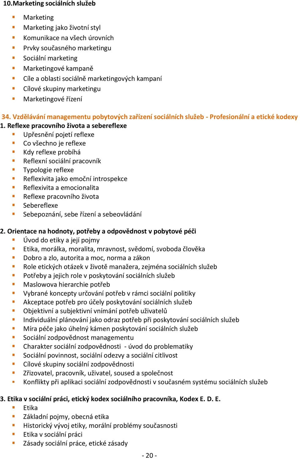 Reflexe pracovního života a sebereflexe Upřesnění pojetí reflexe Co všechno je reflexe Kdy reflexe probíhá Reflexní sociální pracovník Typologie reflexe Reflexivita jako emoční introspekce