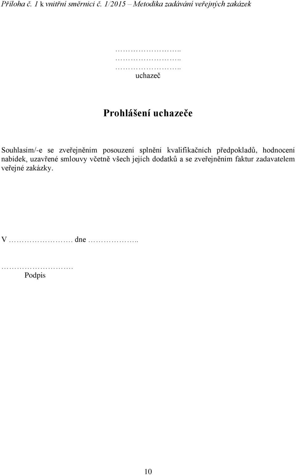 splnění kvalifikačních předpokladů, hodnocení nabídek, uzavřené smlouvy včetně