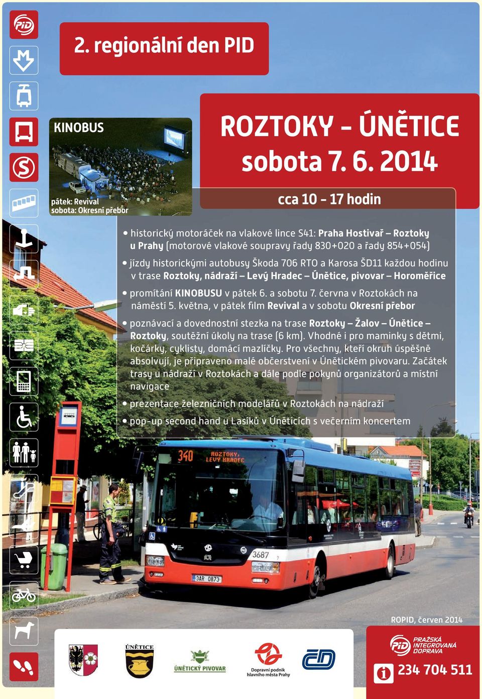 Karosa ŠD11 každou hodinu v trase Roztoky, nádraží Levý Hradec Únětice, pivovar Horoměřice promítání KINOBUSU v pátek 6. a sobotu 7. června v Roztokách na náměstí 5.