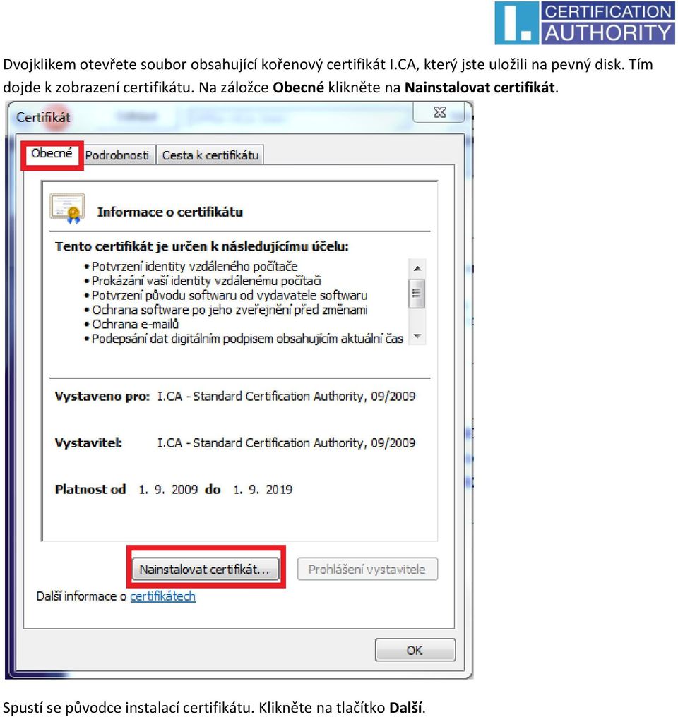 Tím dojde k zobrazení certifikátu.