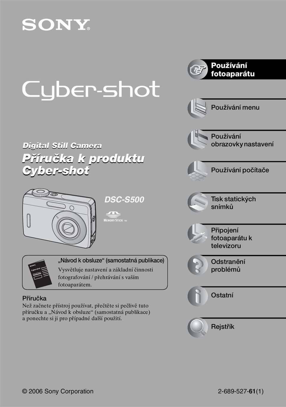 základní činnosti fotografování / přehrávání s vaším fotoaparátem.