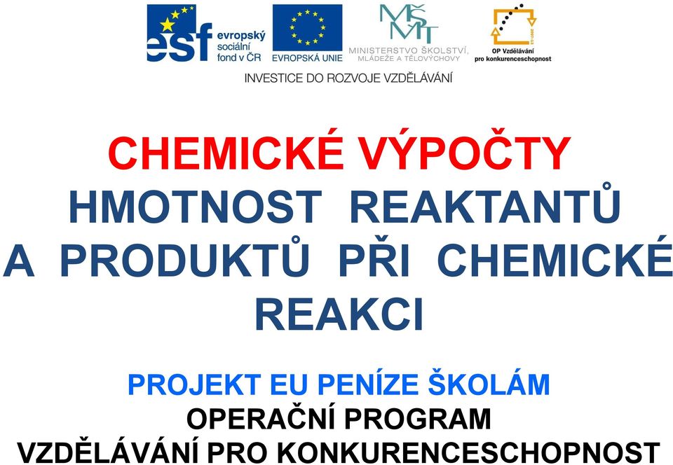 PROJEKT EU PENÍZE ŠKOLÁM OPERAČNÍ