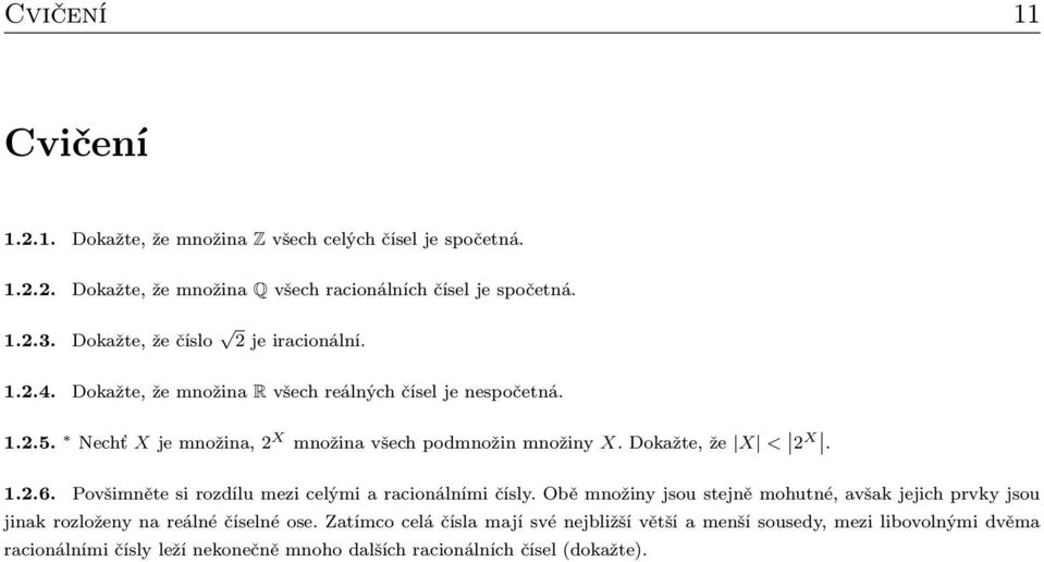 Dokažte, že X < 2X. 1.2.6. Povšimněte si rozdílu mezi celými a racionálními čísly.