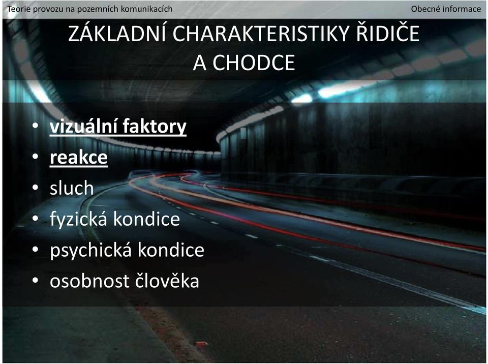 vizuální faktory reakce sluch