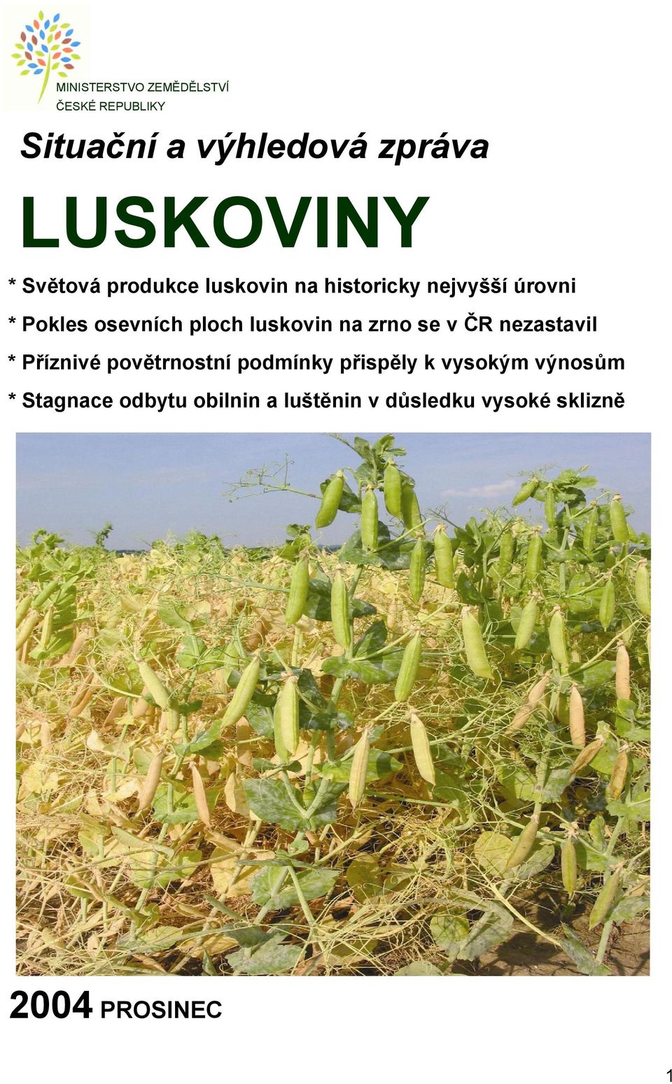 luskovin na zrno se v ČR nezastavil * Příznivé povětrnostní podmínky přispěly k