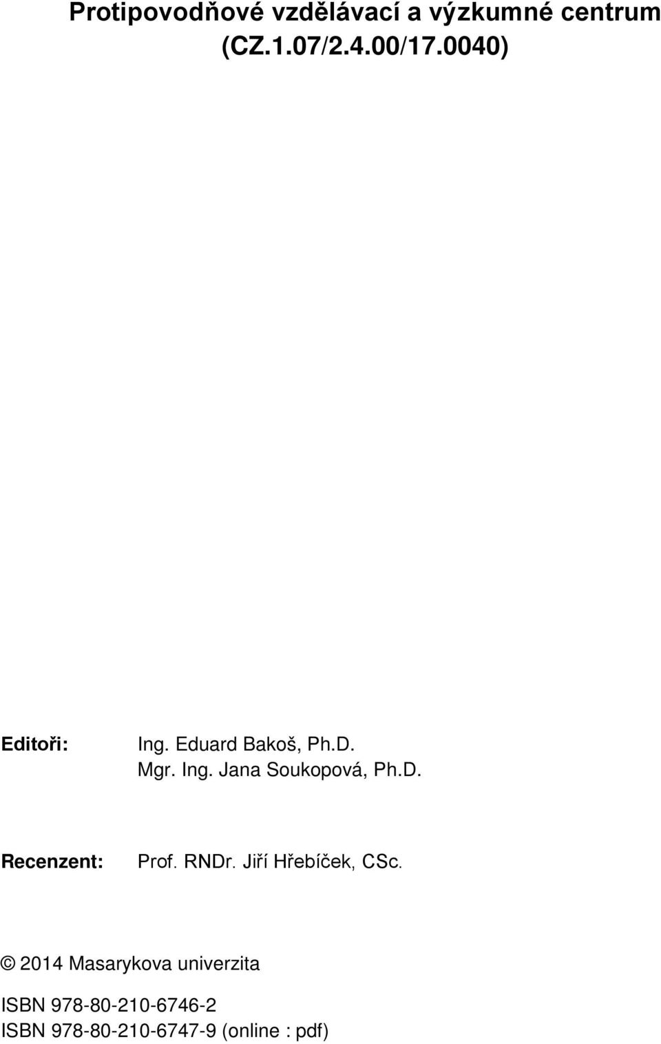 D. Recenzent: Prof. RNDr. Jiří Hřebíček, CSc.