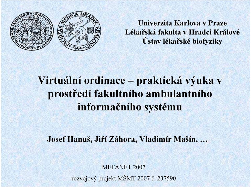 fakultního ambulantního informačního systému Josef Hanuš, Jiří