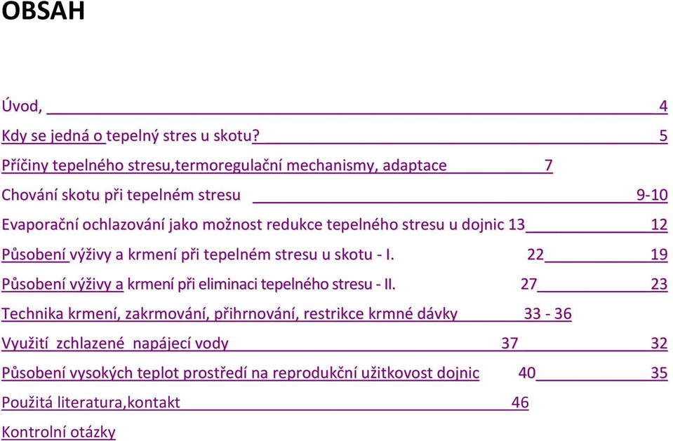 redukce tepelného stresu u dojnic 13 12 Působení výživy a krmení při tepelném stresu u skotu I.