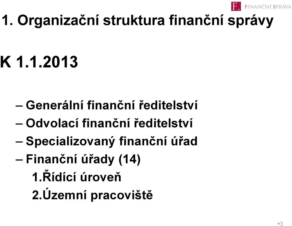 finanční ředitelství Specializovaný finanční úřad