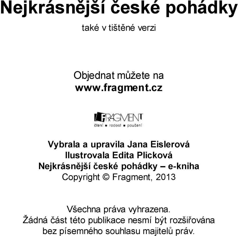 cz Vybrala a upravila Jana Eislerová Ilustrovala Edita Plicková Nejkrásnější