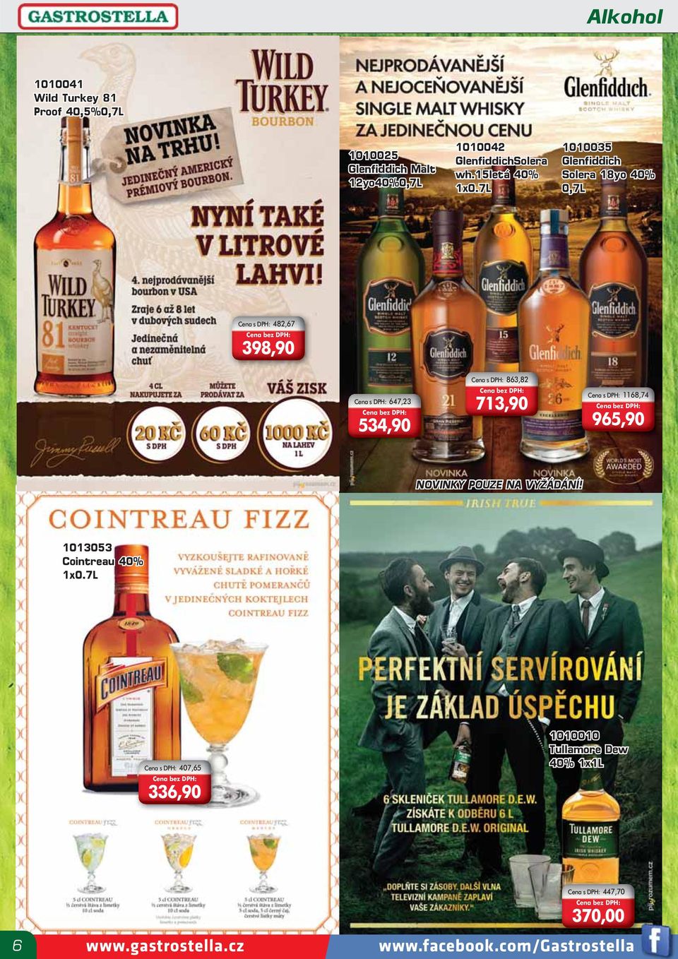 7L 1010035 Glenfiddich Solera 18yo 40% 0,7L Cena s DPH: 482,67 398,90 Cena s DPH: 863,82 Cena s DPH: