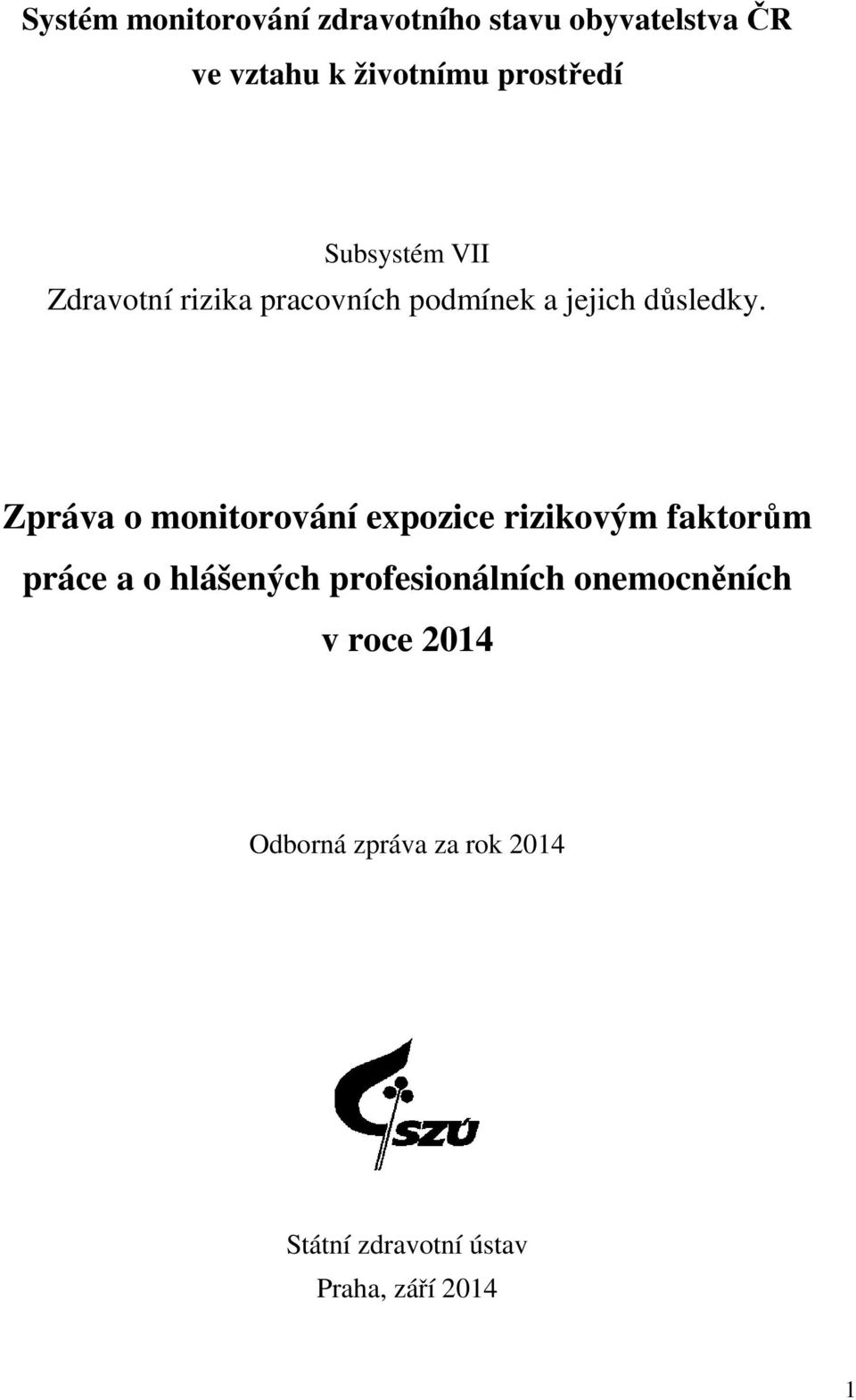 Zpráva o monitorování expozice rizikovým faktorům práce a o hlášených