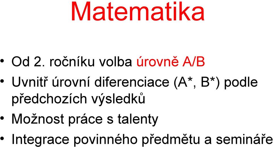 diferenciace (A*, B*) podle předchozích