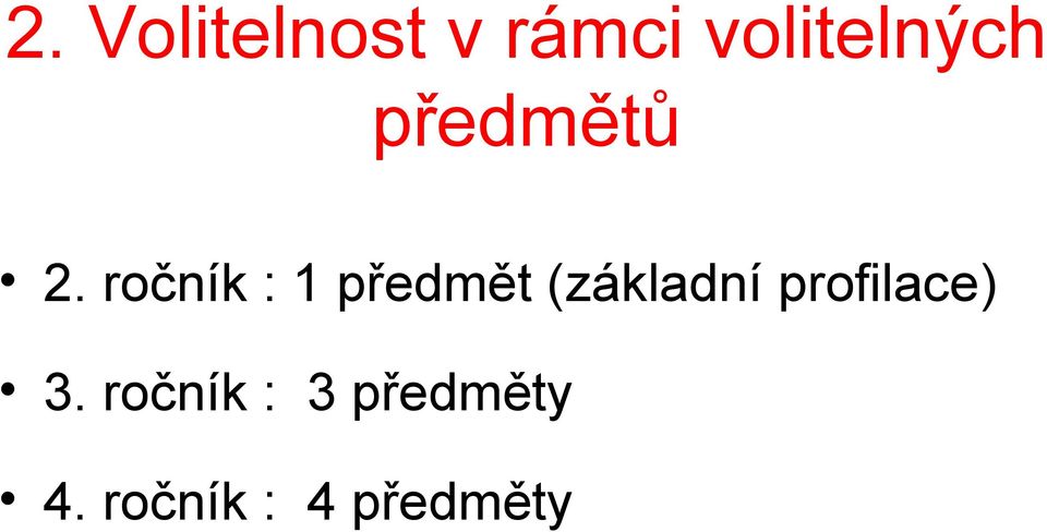 ročník : 1 předmět (základní