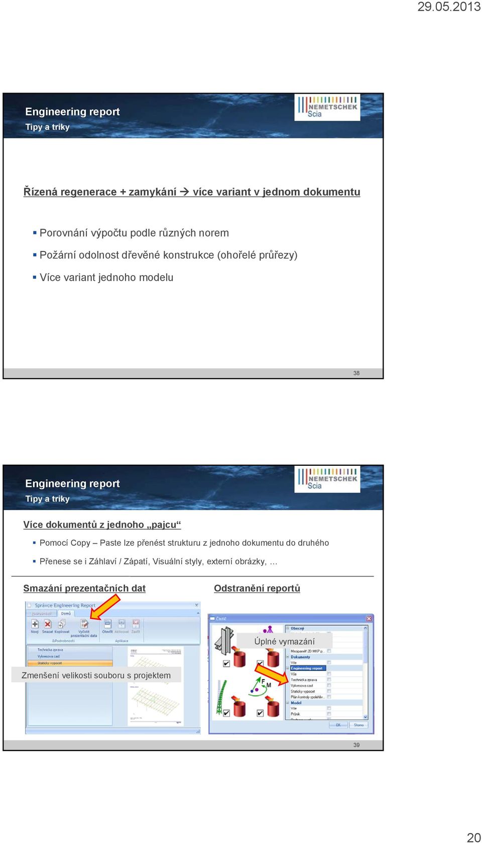 jednoho pajcu Pomocí Copy Paste lze přenést strukturu z jednoho dokumentu do druhého Přenese se i Záhlaví / Zápatí,