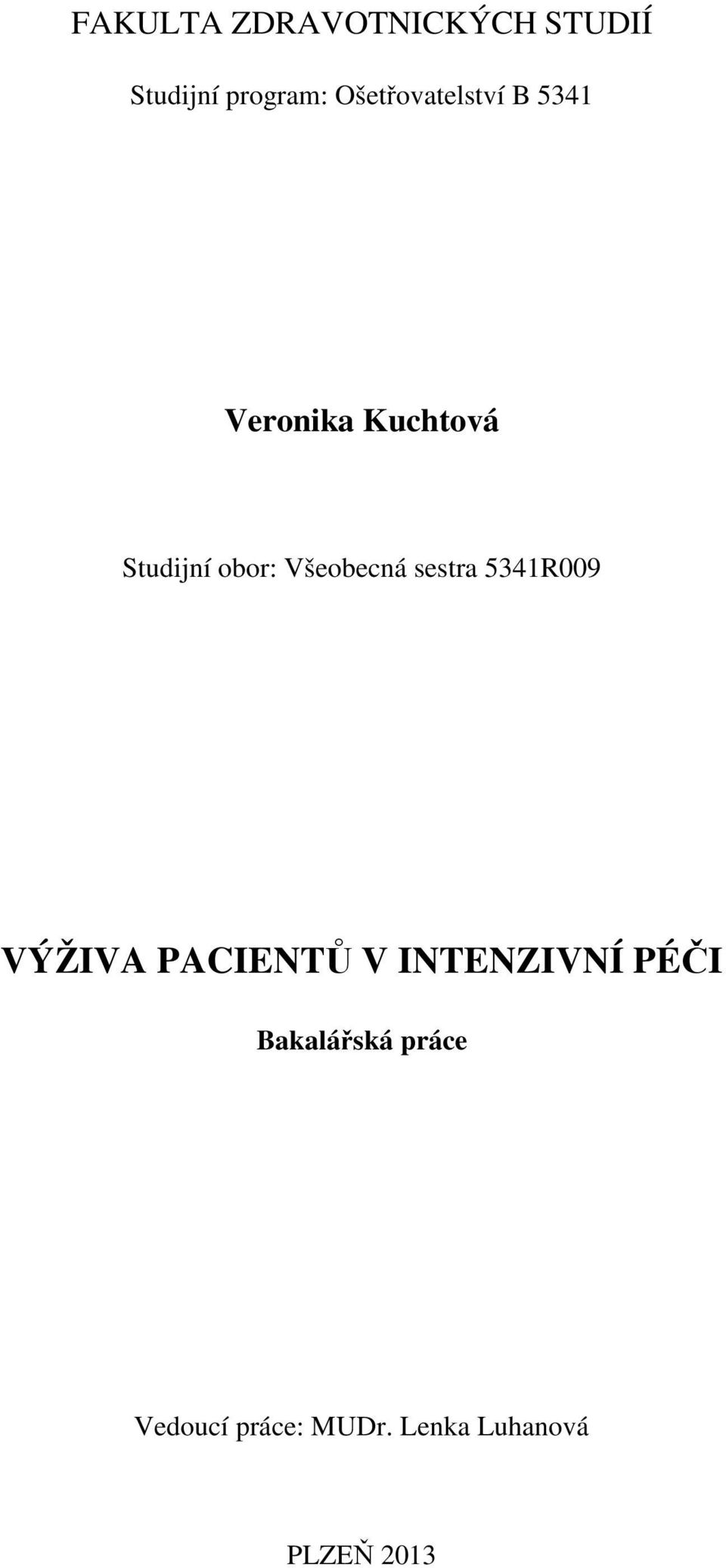 Všeobecná sestra 5341R009 VÝŽIVA PACIENTŮ V INTENZIVNÍ