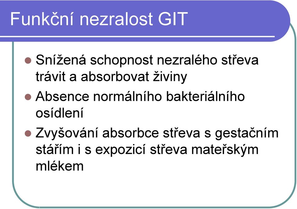 normálního bakteriálního osídlení Zvyšování