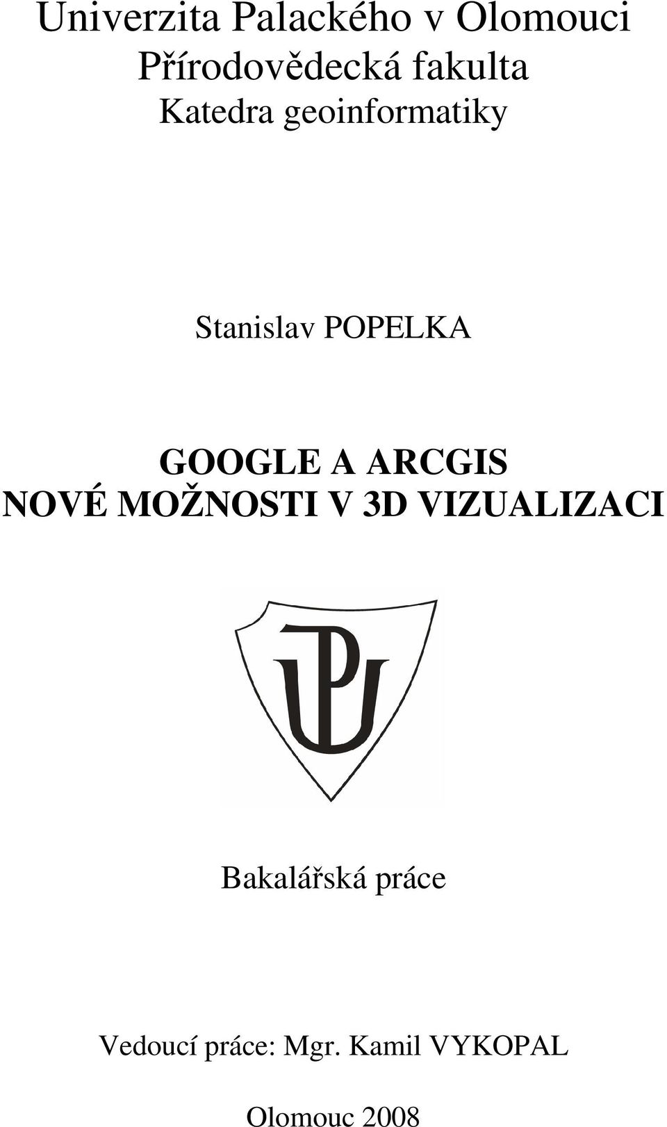 GOOGLE A ARCGIS NOVÉ MOŽNOSTI V 3D VIZUALIZACI