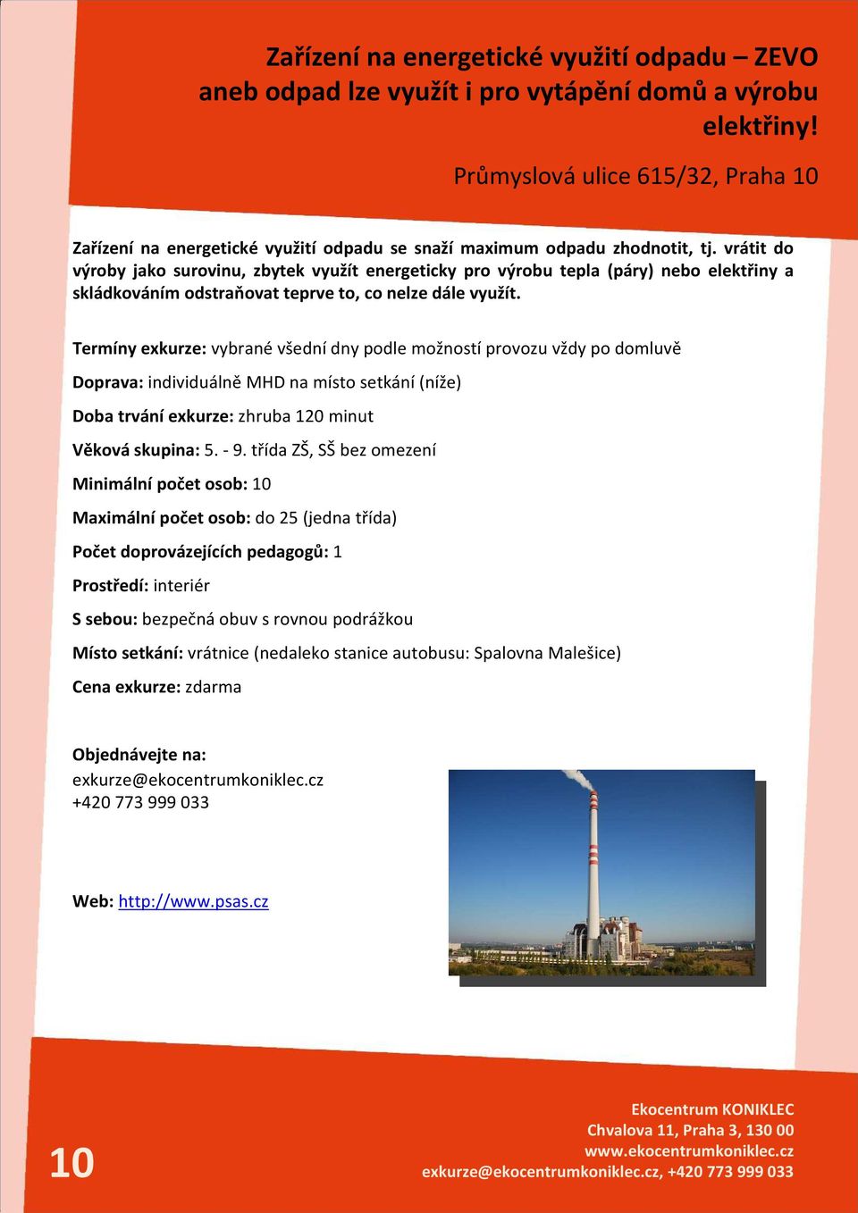 vrátit do výroby jako surovinu, zbytek využít energeticky pro výrobu tepla (páry) nebo elektřiny a skládkováním odstraňovat teprve to, co nelze dále využít.