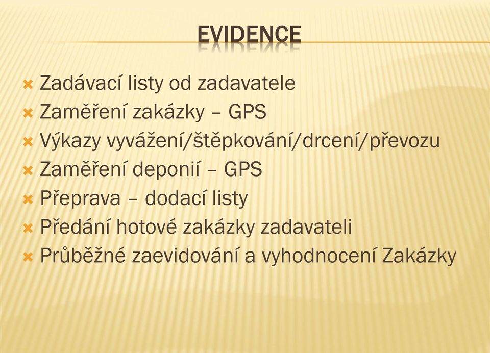 deponií GPS Přeprava dodací listy Předání hotové