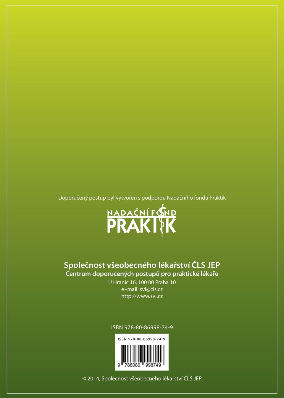 lékaře U Hranic 16, 100 00 Praha 10 e mail: svl@