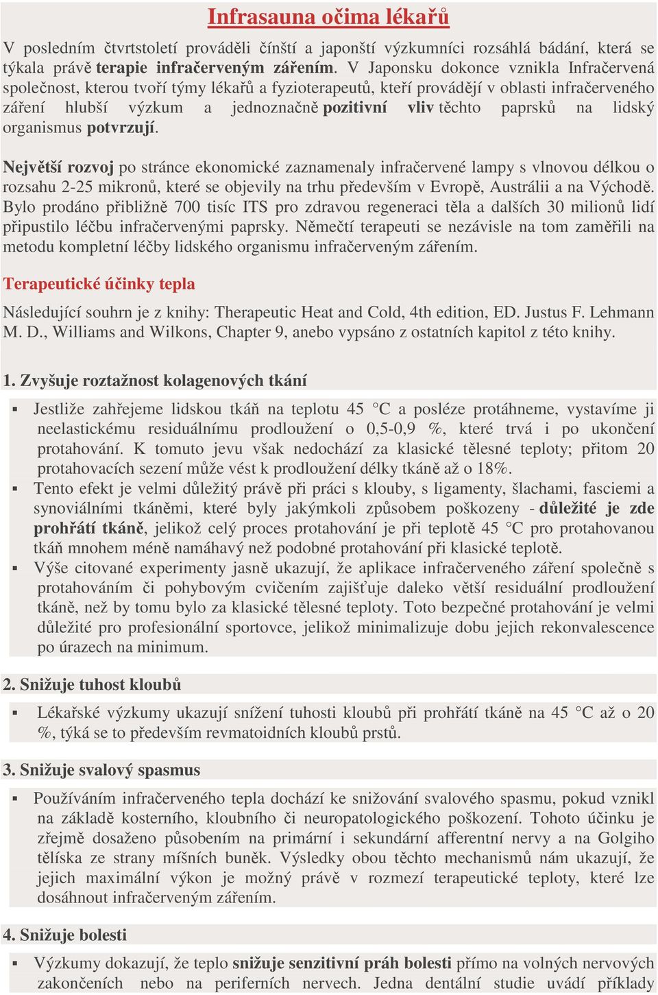 paprsků na lidský organismus potvrzují.