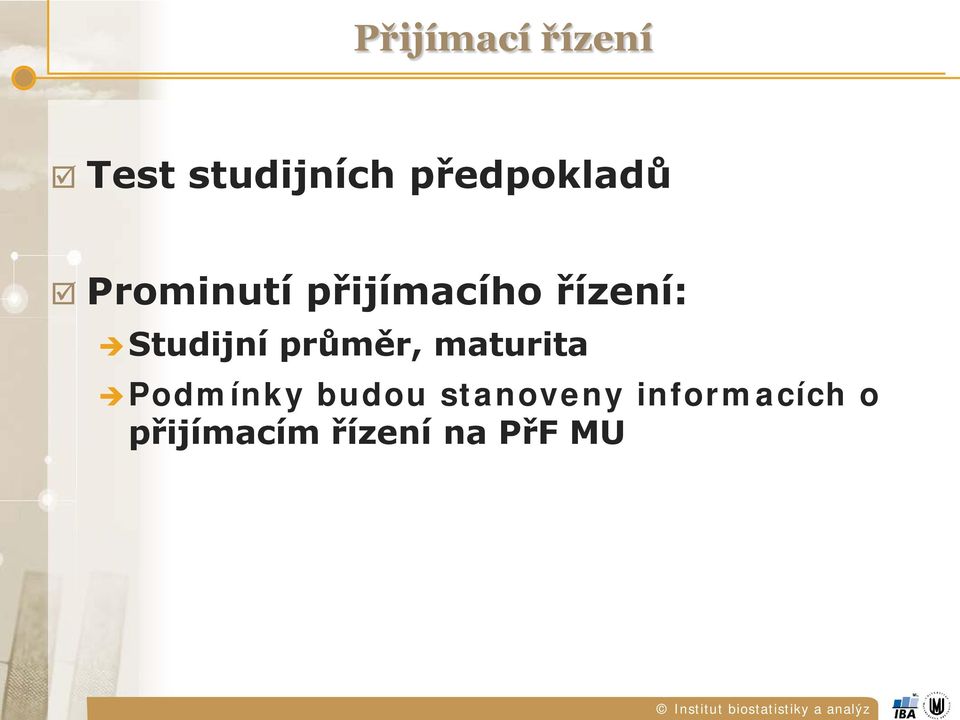 Studijní průměr, maturita Podmínky budou